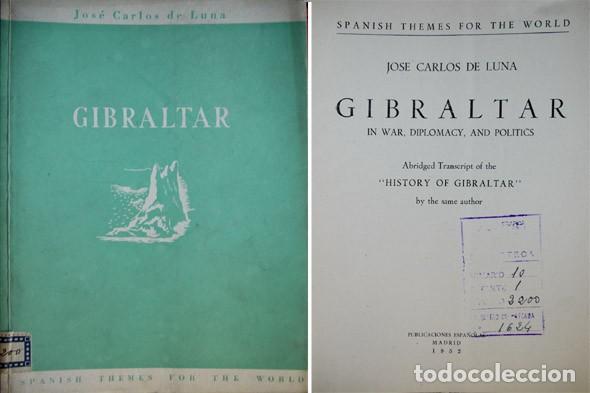 Libros de segunda mano: LUNA, Jos&eacute; Carlos de. Gibraltar in War, Diplomacy and Politics. Madrid, 1952.