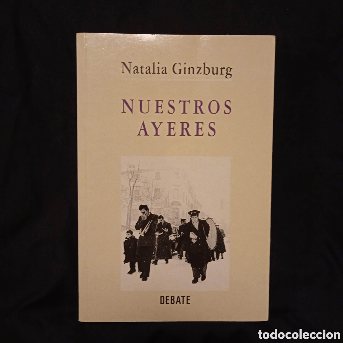Libros de segunda mano: NUESTROS AYERES - NATALIA GINZBURG - DEBATE 1996