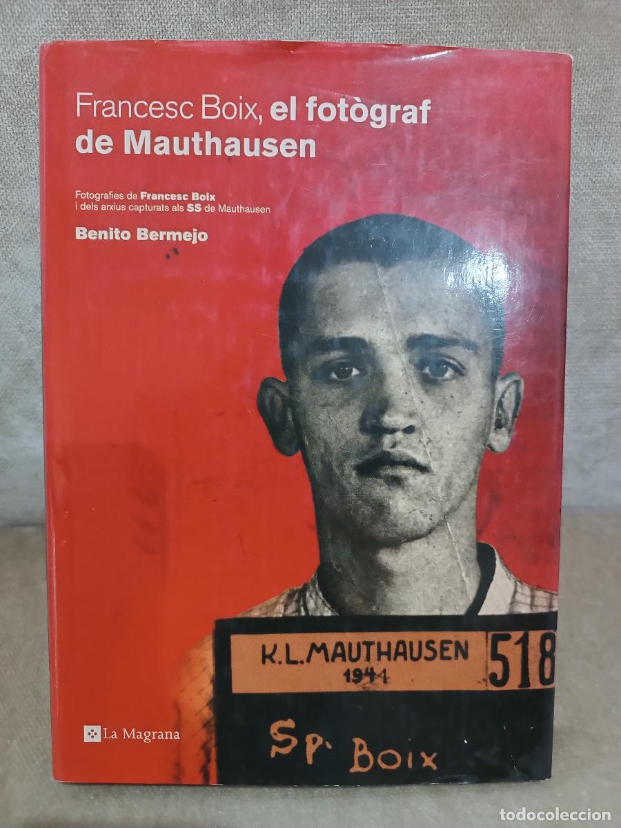 Libros de segunda mano: BENITO BERMEJO - FRANCESC BOIX, EL FOT&Ograve;GRAF DE MAUTHAUSEN - LA MAGRANA, 2002 - EN CATAL&Agrave;