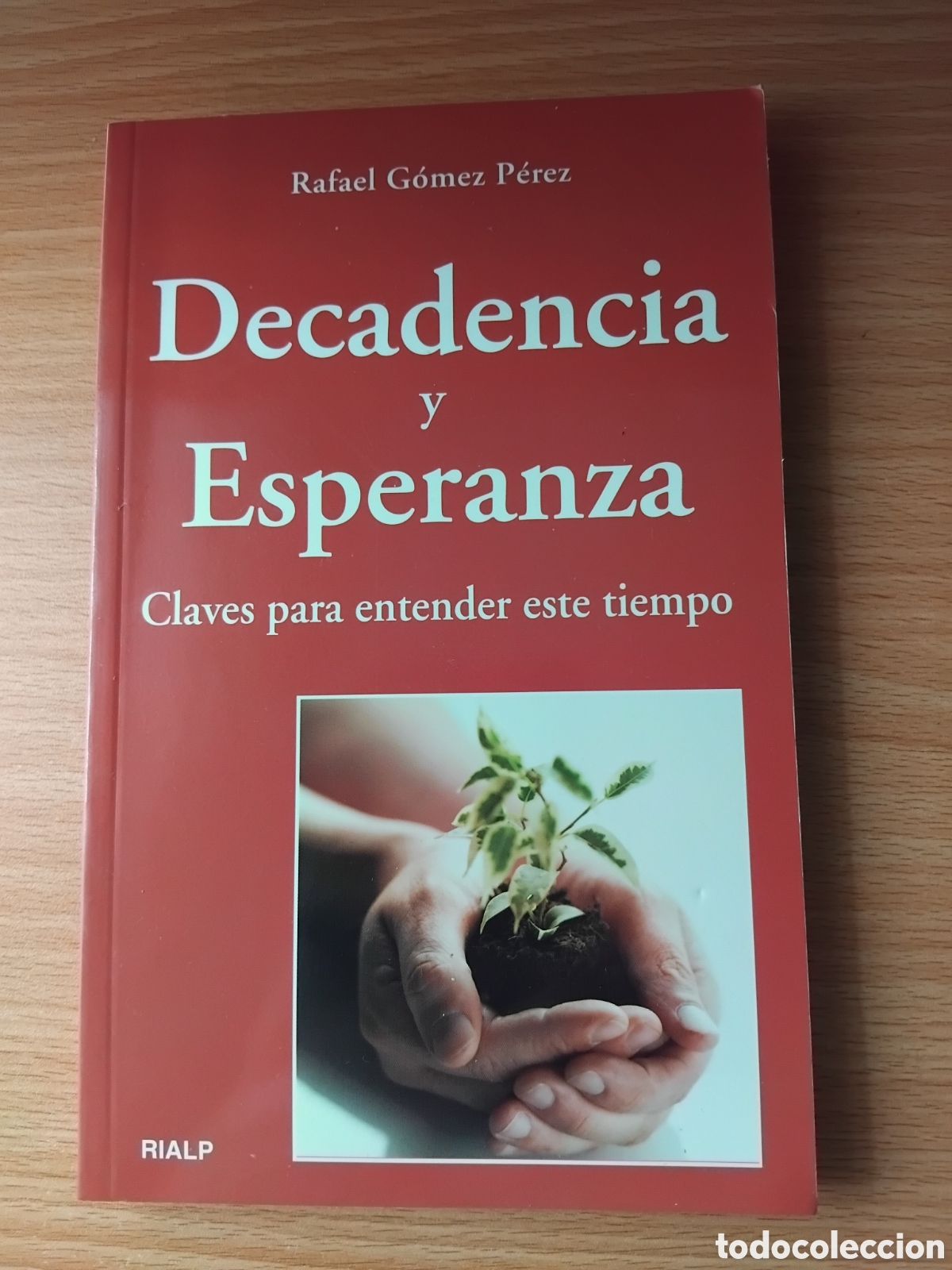 Libros de segunda mano: Decadencia y esperanza;Rafael G&oacute;mez P&eacute;rez;Rialp;2007