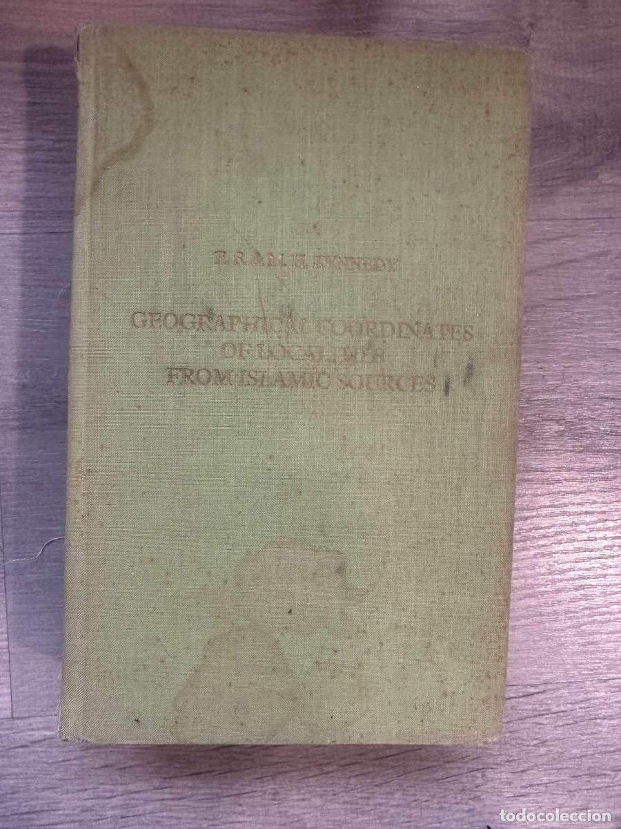 Libros de segunda mano: Geographical Coordinates of Localities from Islamic Sources. E. S. Kennedy