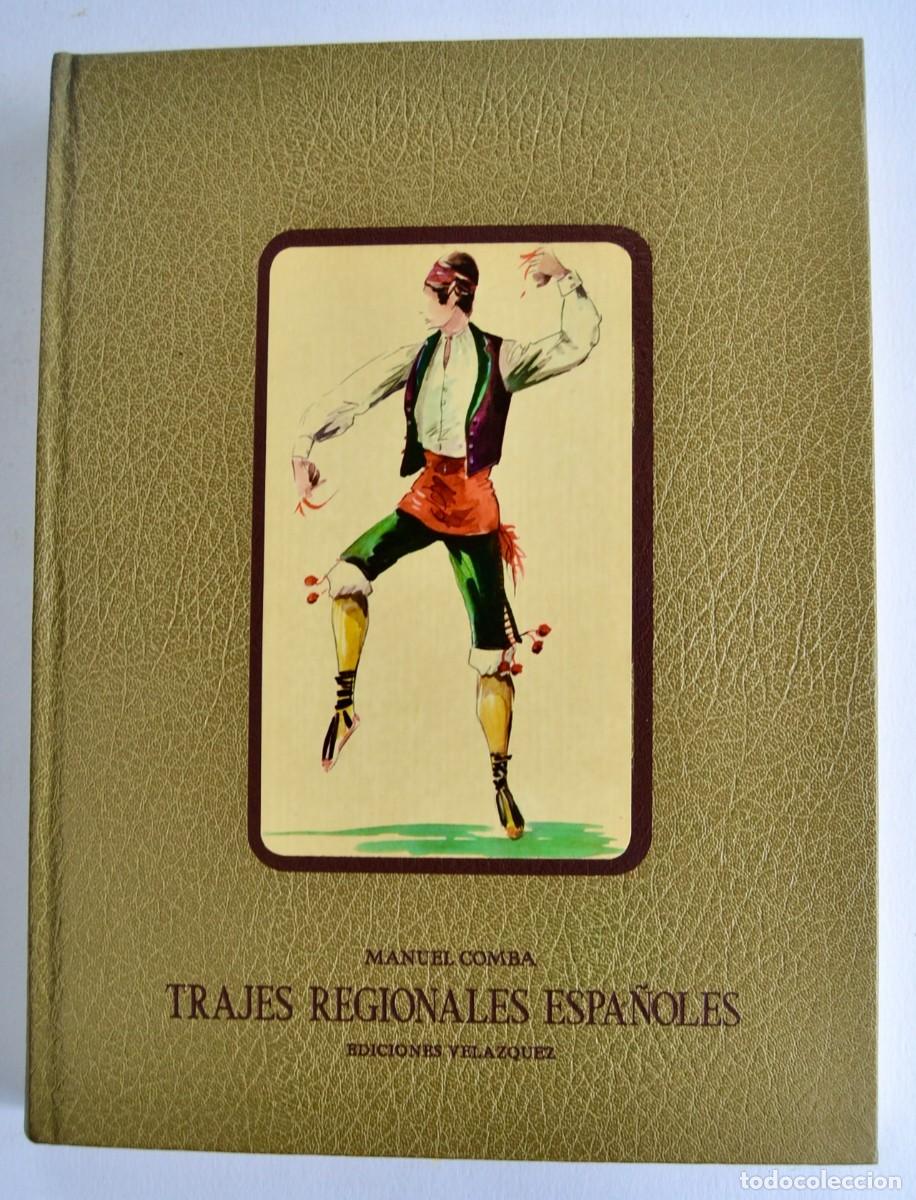 Libros de segunda mano: Manuel Comba. Trajes Regionales Espa&ntilde;oles. Ediciones Vel&aacute;zquez. Tapa dura. 1977. Muy buen estado