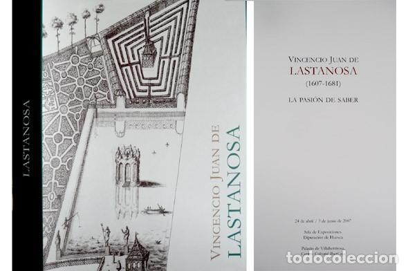 Libros de segunda mano: Vincencio Juan de Lastanosa, 1607-1681. La Pasi&oacute;n de Saber. Cat&aacute;logo de la Exposici&oacute;n... Huesca,2007