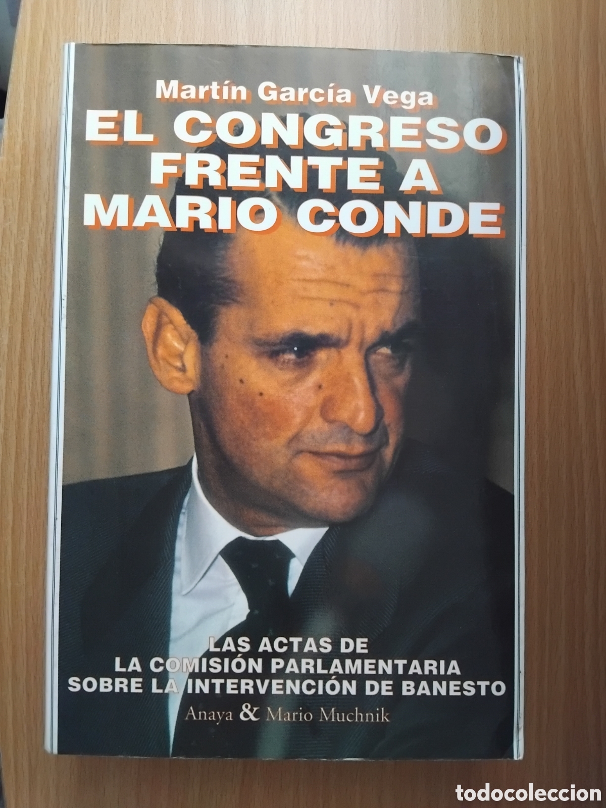 Libros de segunda mano: El congreso frente a Mario Conde;Mart&iacute;n Garc&iacute;a Vega;Anaya& Mario Muchnik;1995