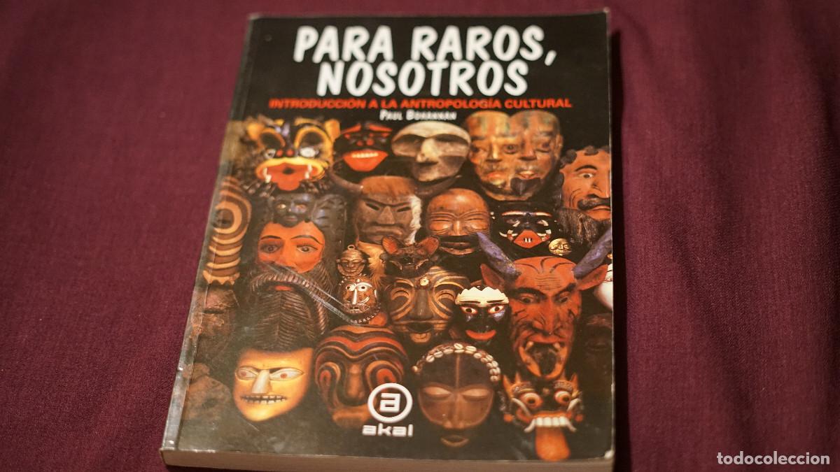 Libros de segunda mano: Paul Bohannan - Para raros nosotros - Introducci&oacute;n a la antropolog&iacute;a cultural - Akal 2010