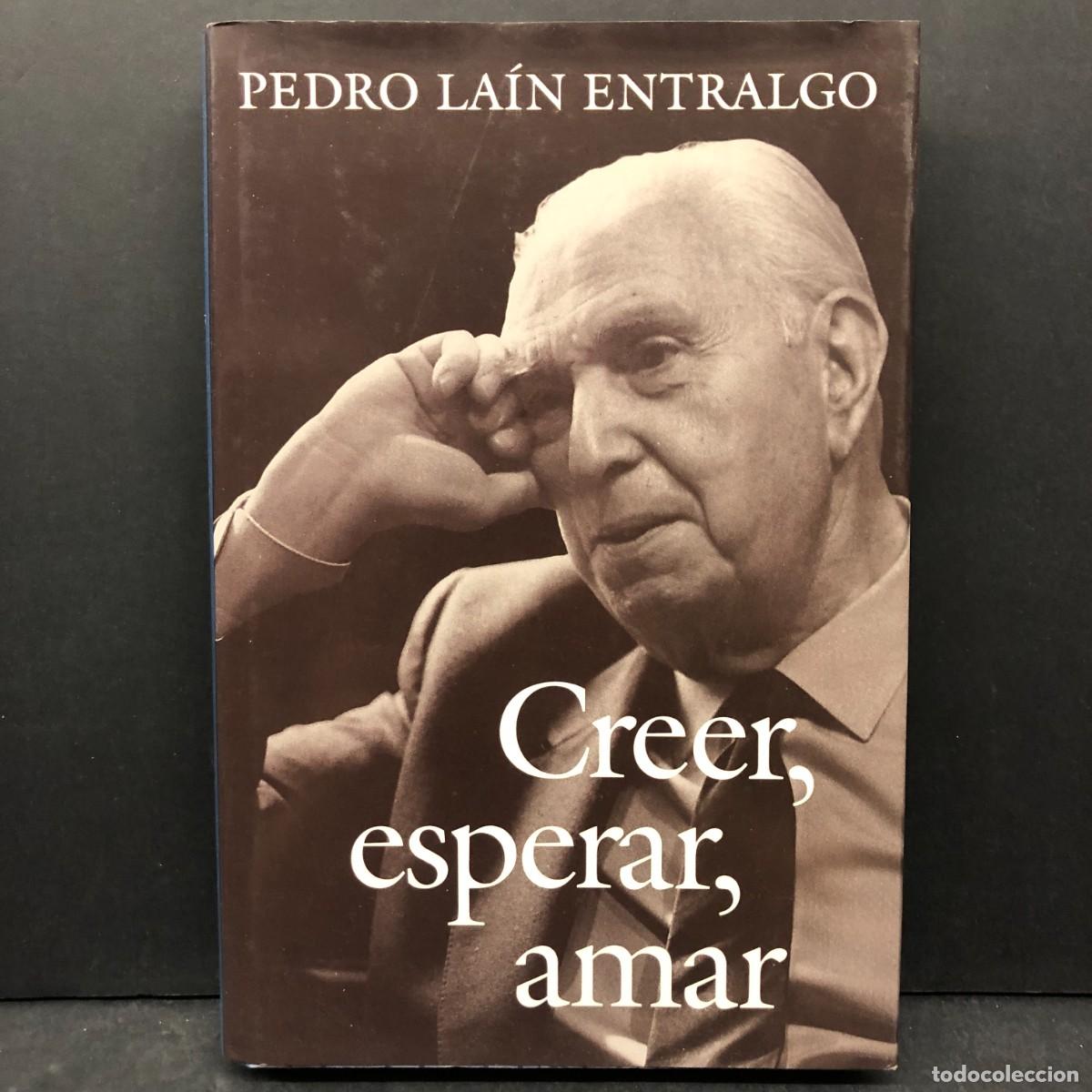 Libros de segunda mano: PEDRO LA&Iacute;N ENTRALGO - CREER, ESPERAR, AMAR / 1724
