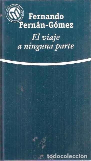 Libros de segunda mano: El viaje a ninguna parte - Fern&aacute;n-G&oacute;mez, Fernando