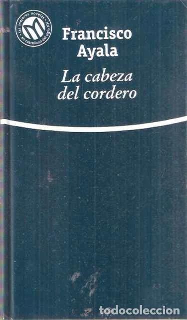Libros de segunda mano: La cabeza del cordero - Ayala, Francisco