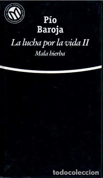 Libros de segunda mano: La lucha por la vida II. Mala hierba - Baroja, P&iacute;o