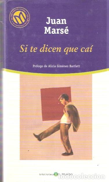 Libros de segunda mano: Si te dicen que ca&iacute; - Mars&eacute;, Juan