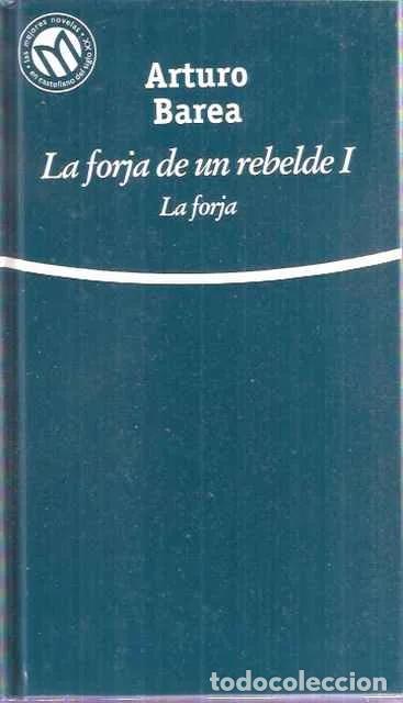Libros de segunda mano: La forja de un rebelde I. La forja - Barea, Arturo