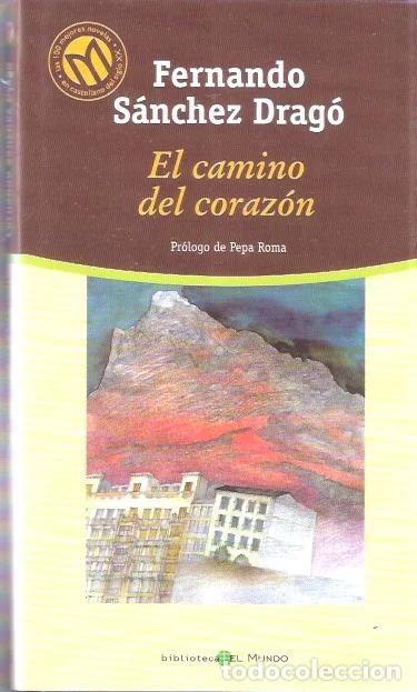 Libros de segunda mano: El camino del coraz&oacute;n - S&aacute;nchez Drag&oacute;, Fernando