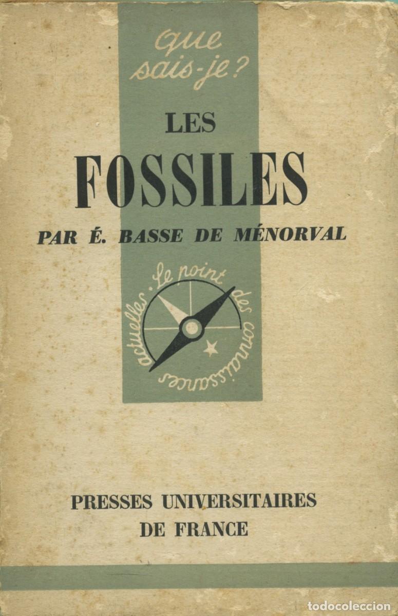 Libros de segunda mano: QUE SAIS JE? LES FOSSILES PAR &Eacute; BASSE DE M&Eacute;NORVAL. Presses Universitaires de France. Par&iacute;s. 1959. Pp