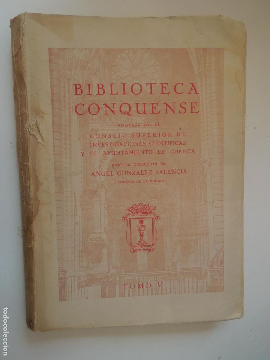 Libros de segunda mano: BIBLIOTECA CONQUENSE - CONSEJO SUPERIOR Y AYUNT. DE CUENCA - TOMO V ANGEL GONZALEZ -1949
