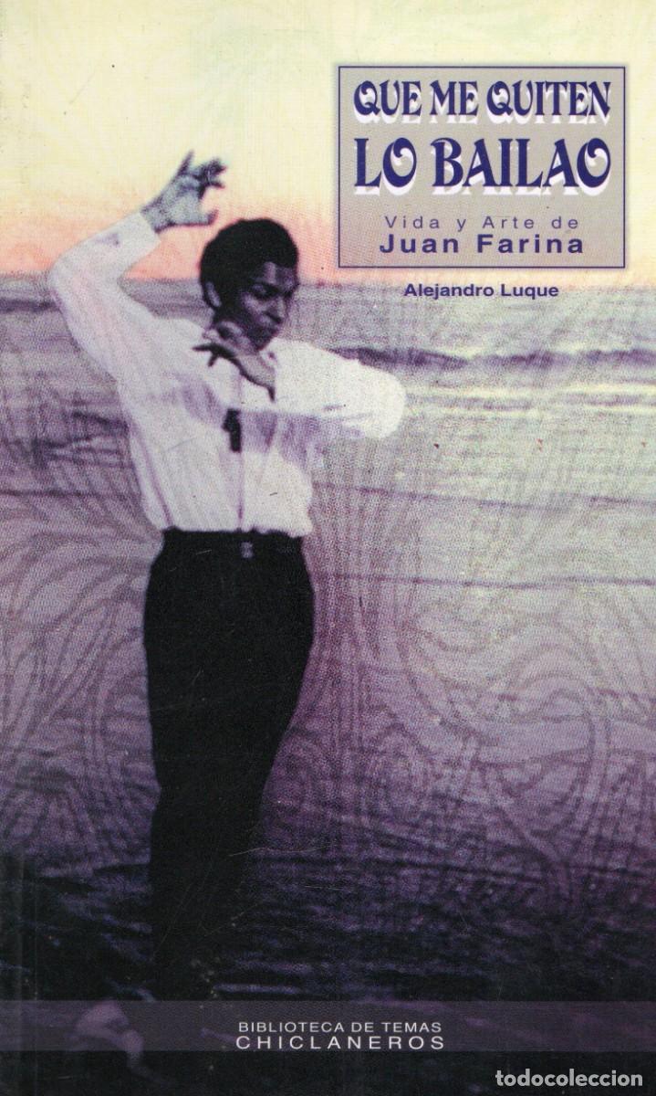 Livres d'occasion: QUE ME QUITEN LO BAILAO. VIDA Y ARTE DE JUAN FARINA. LUQUE, ALEJANDRO. FL-326