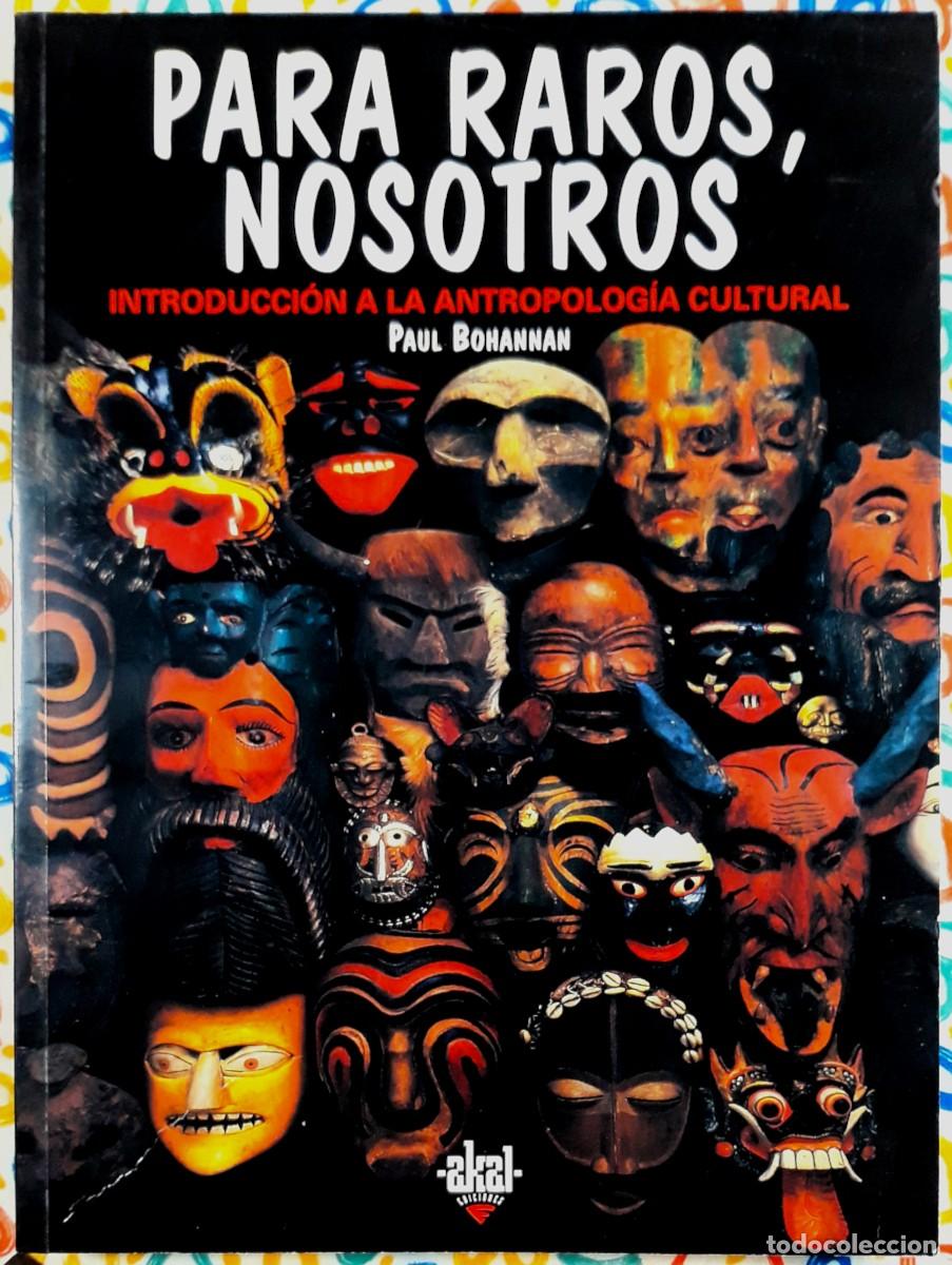 Libros de segunda mano: Para raros, nosotros: introducci&oacute;n a la antropolog&iacute;a cultural - Paul Bohannan - Akal 1996