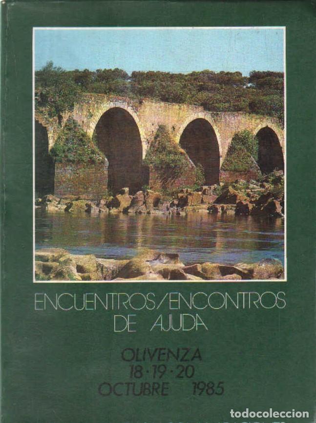 Libros de segunda mano: ENCUENTROS 7 ENCONTROS DE AJUDA. OLIVENZA 18, 19, 20 OCTUBRE 1985. ACTAS, PONENCIAS&hellip; A-LPORT-092