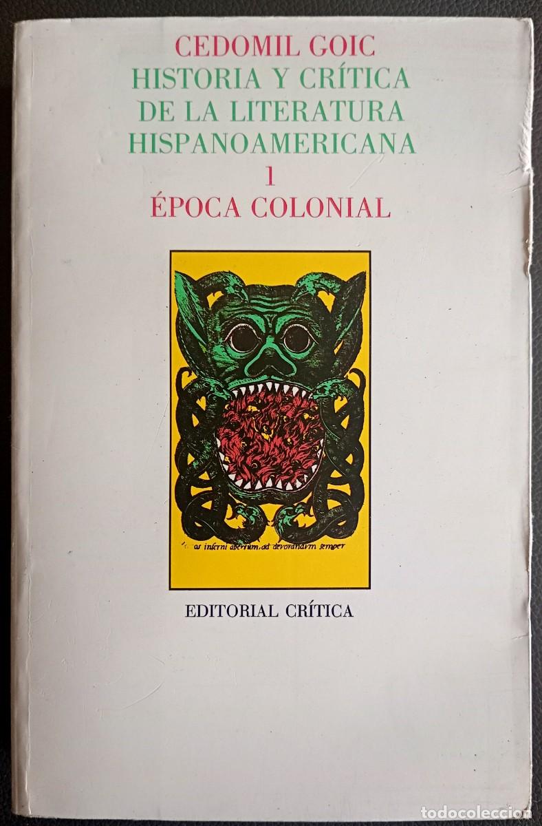 Libros de segunda mano: Cedomil Goic . Historia y cr&iacute;tica de la literatura hispanoamericana, I. &Eacute;poca colonial