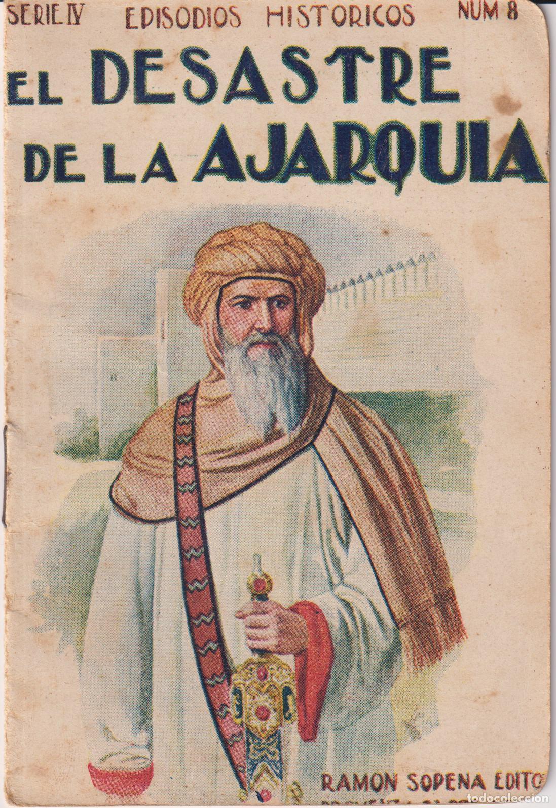 Second hand books: EL DESASTRE DE LA AJARQUIA &ndash; EPISODIOS HISTORICOS SERIE IV N&ordm;8 - RAMON SOPENA EDITOR