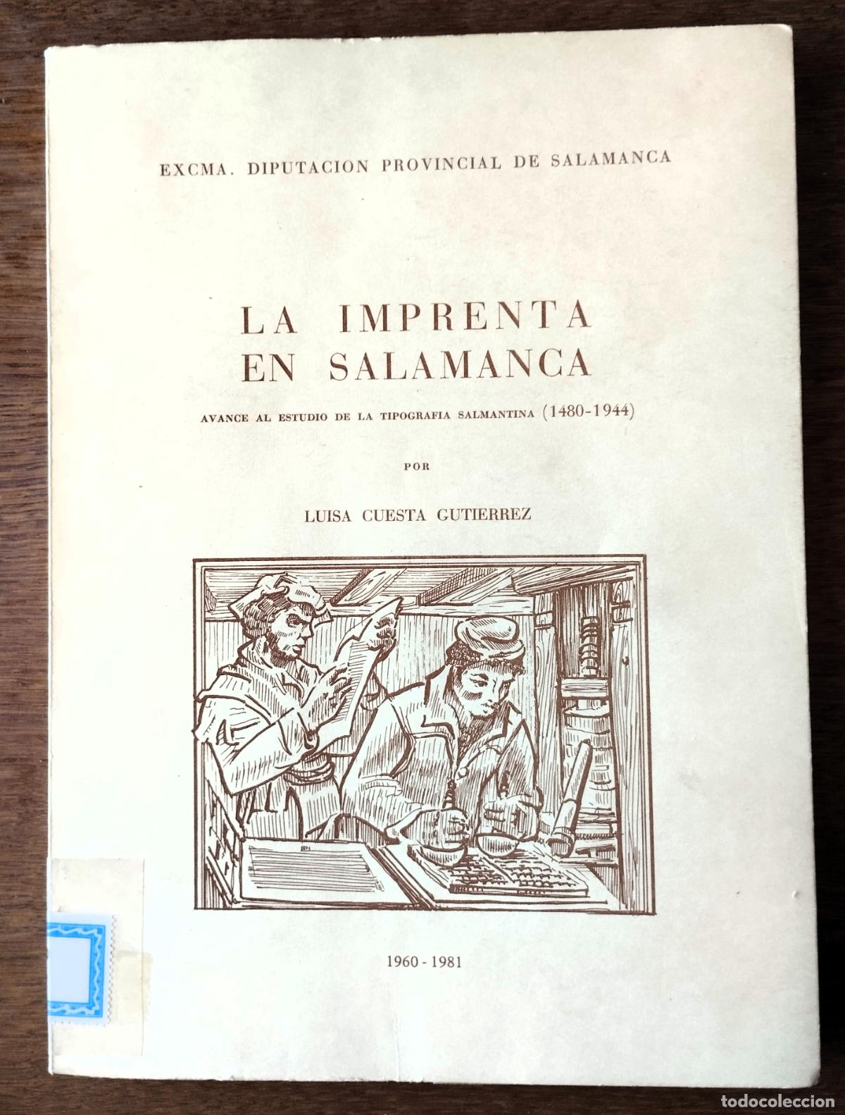 Libros de segunda mano: Luisa Cuesta Guti&eacute;rrez, La imprenta en Salamanca, Diputaci&oacute;n Provincial, 1960-1981
