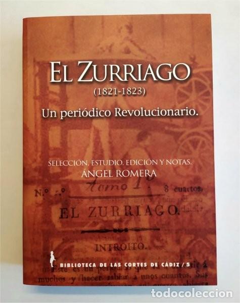 Second hand books: El Zurriago (1821-1823) Un peri&oacute;dico Revolucionario. &Aacute;ngel Romera. Biblioteca de las Cortes de C&aacute;diz