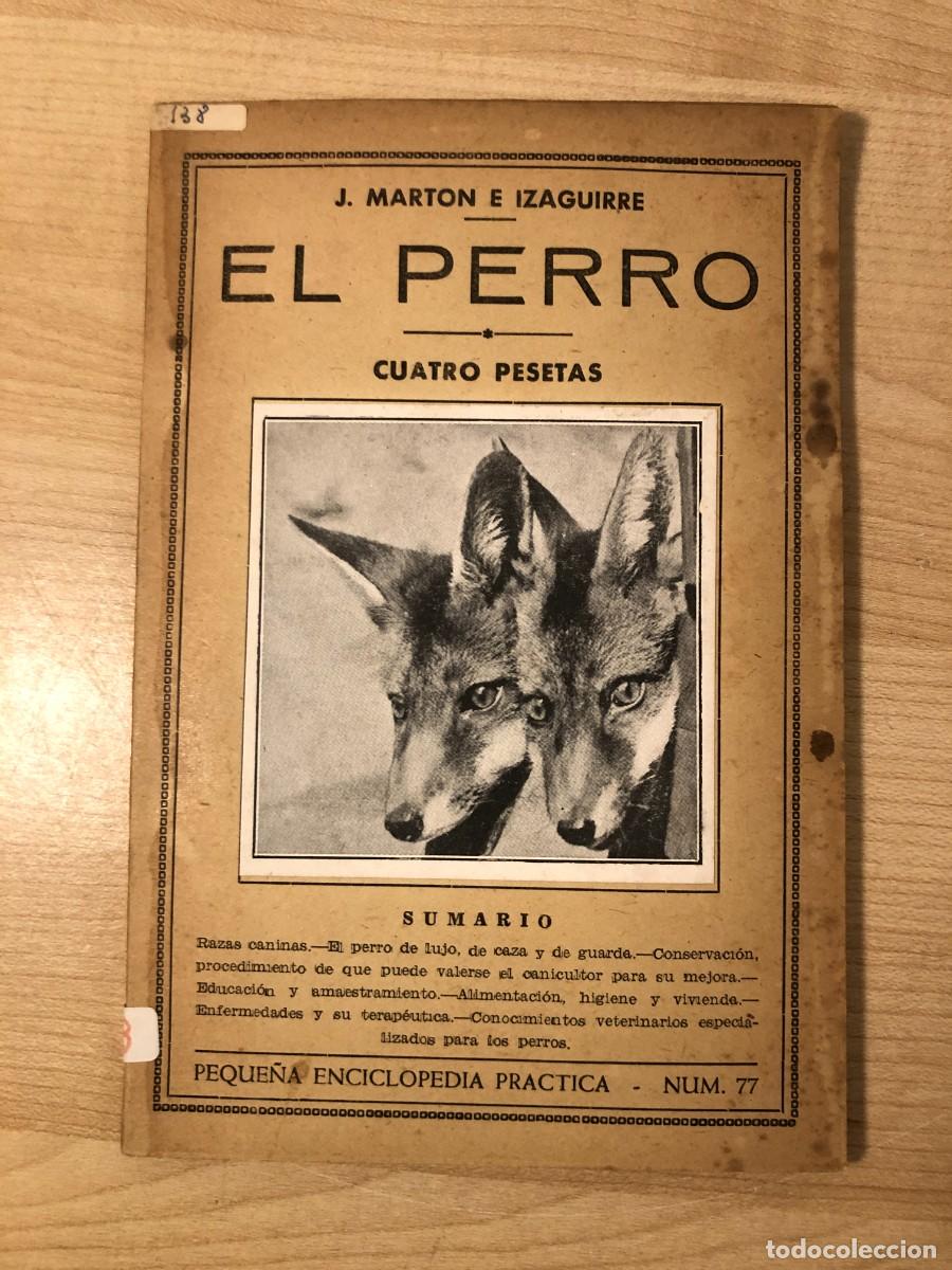 Libros de segunda mano: Libro El Perro J Marton E Izaguirre Peque&ntilde;a Enciclopedia Practica Numero 77 Ediciones Ibericas 1930