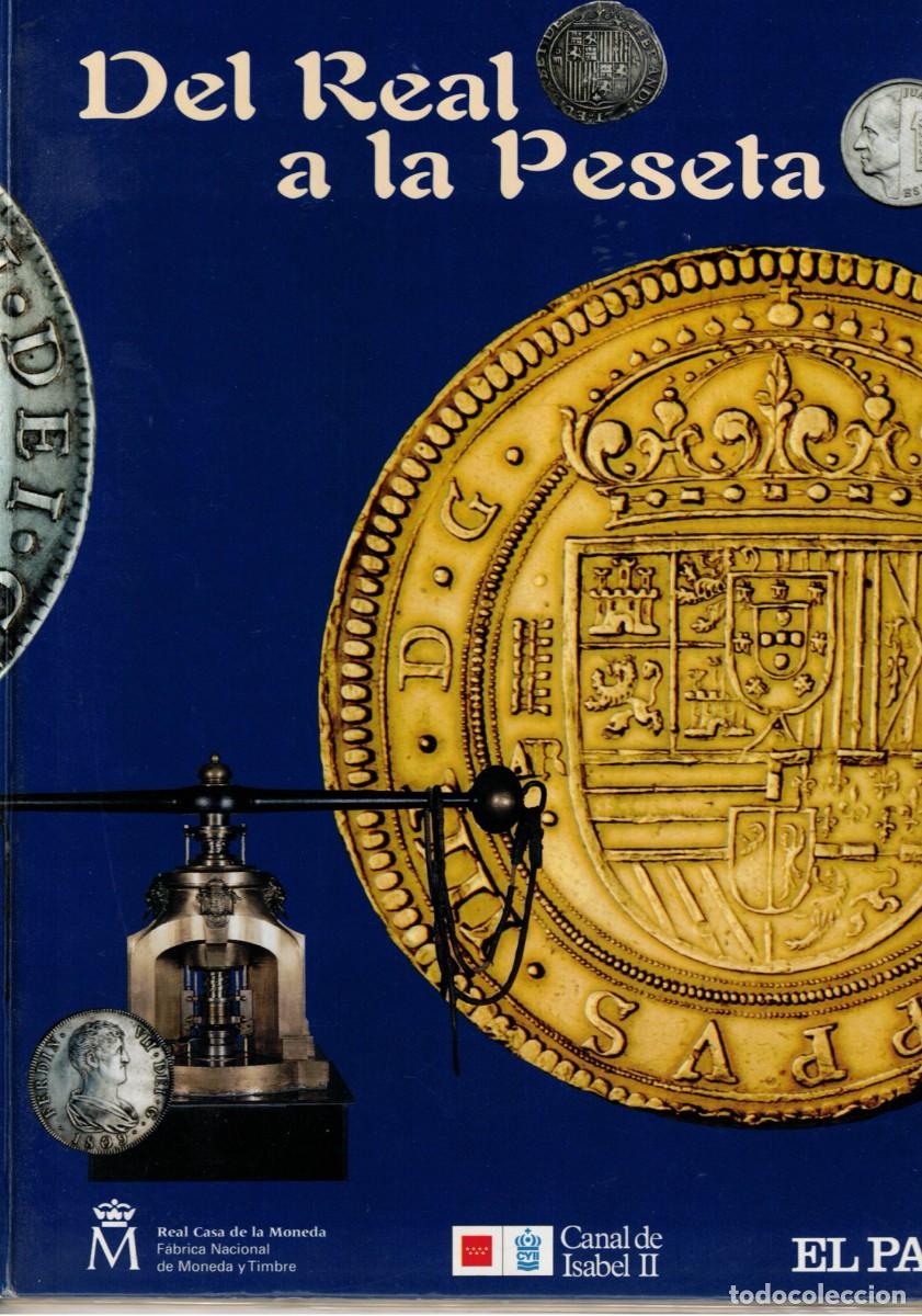 Libros de segunda mano: Del Real a la Peseta - Real Casa de la Moneda Fabrica Nacional de Moneda y Timbre - El pais