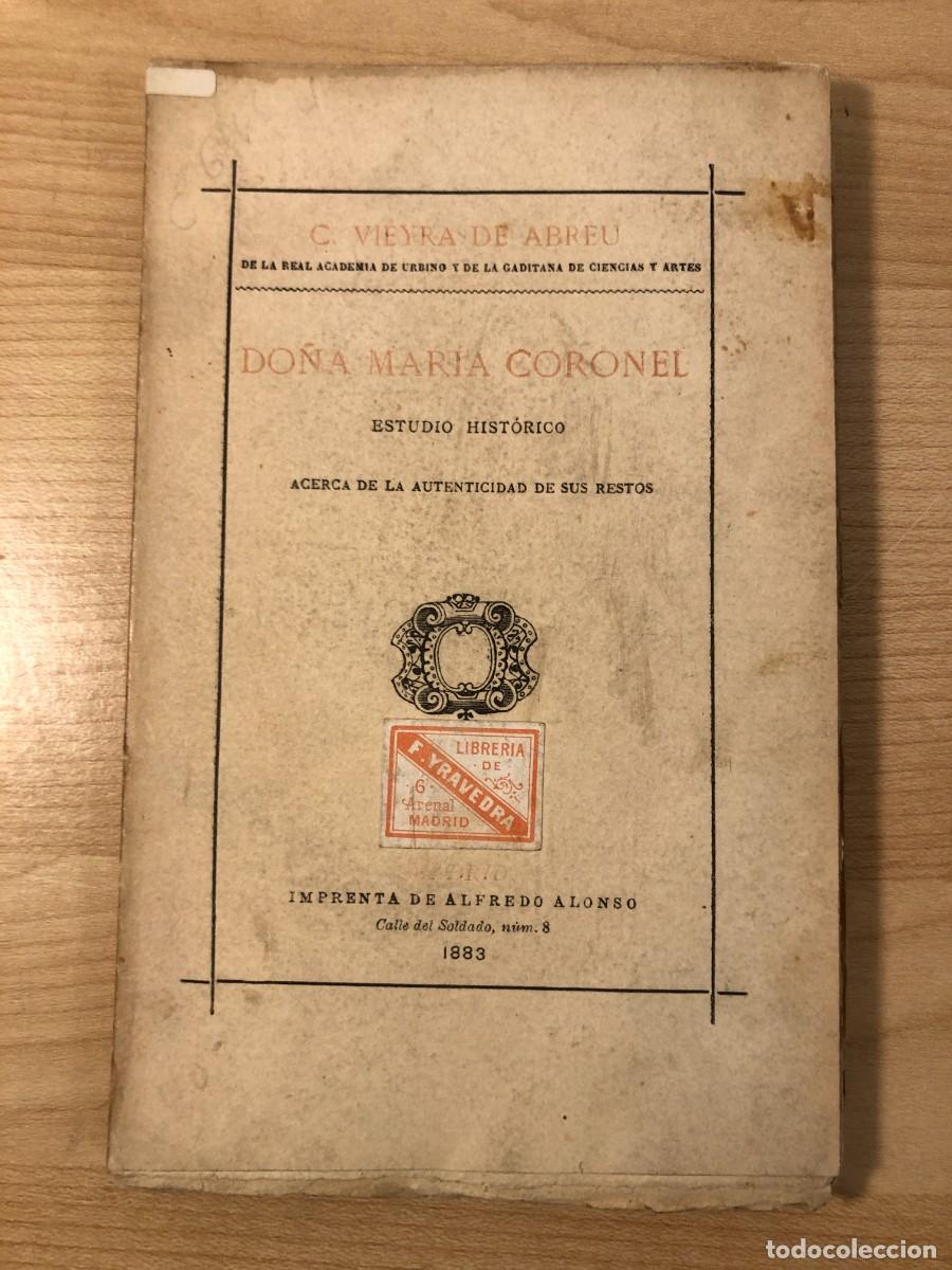 Libros de segunda mano: Libro Do&ntilde;a Maria Coronel 1883 Vieyra de Abreu Historia Guadalajara Alcarria Sevilla Raro