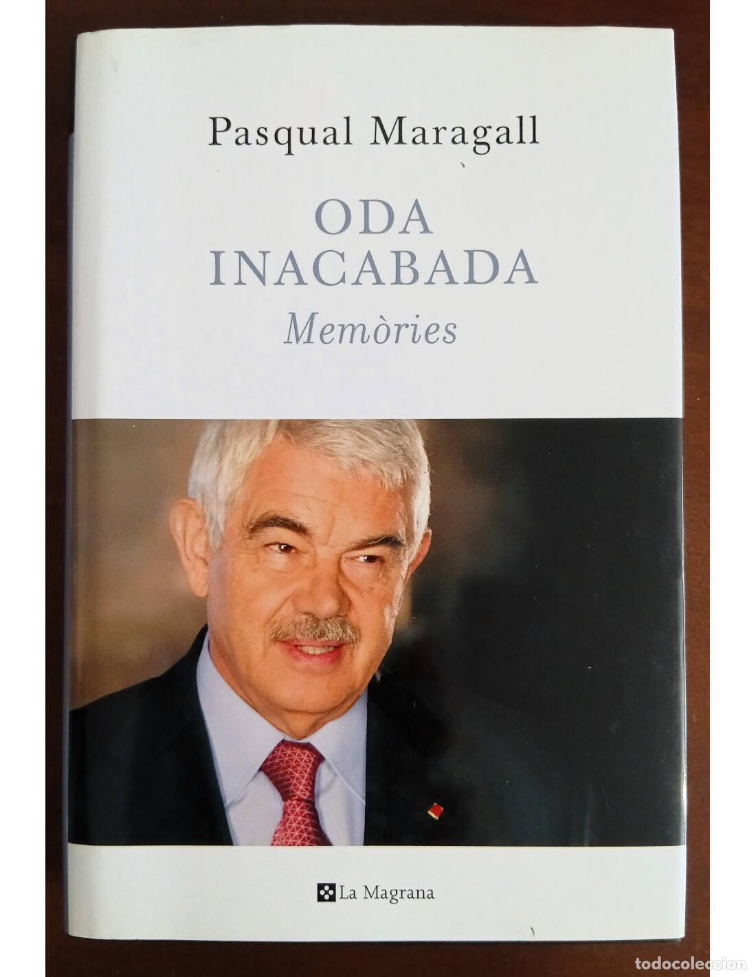 Libri di seconda mano: ODA INACABADA: MEM&Ograve;RIES. MARAGALL, Pasqual. Ediciones La Magrana. 2008.
