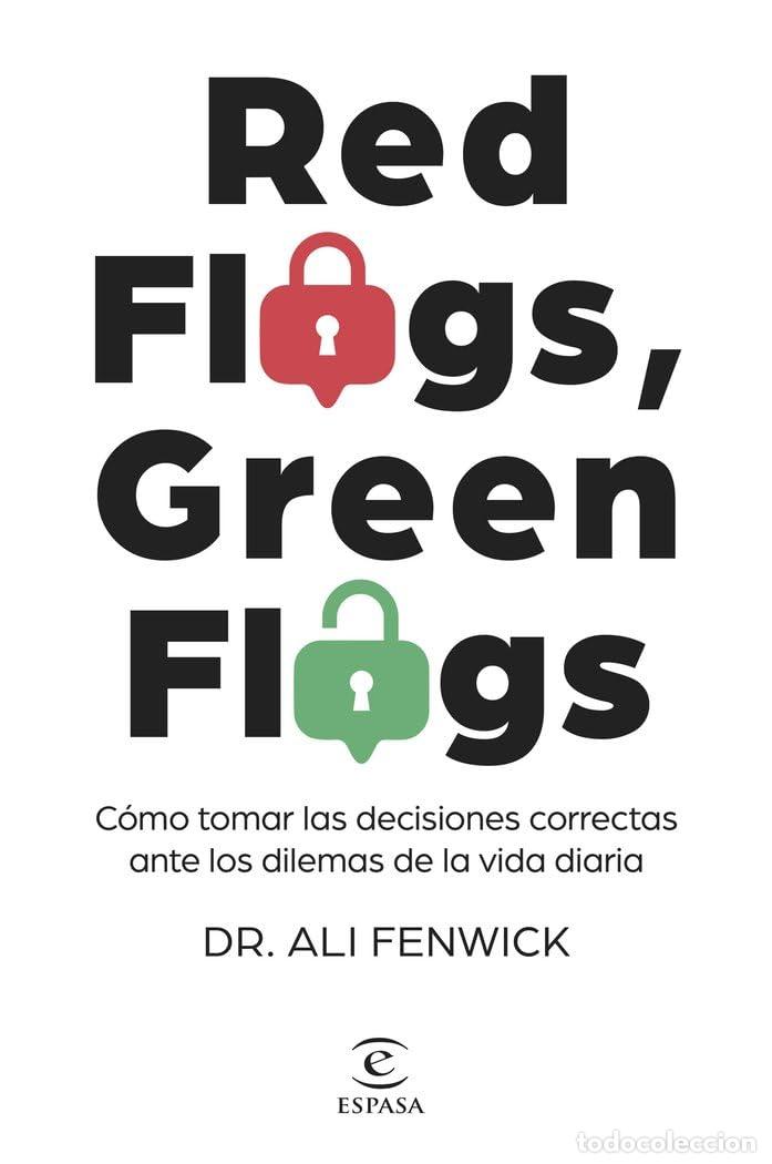 Libros de segunda mano: Red Flags, Green Flags: C&oacute;mo tomar las decisiones correctas ante los dilemas de la vida diaria