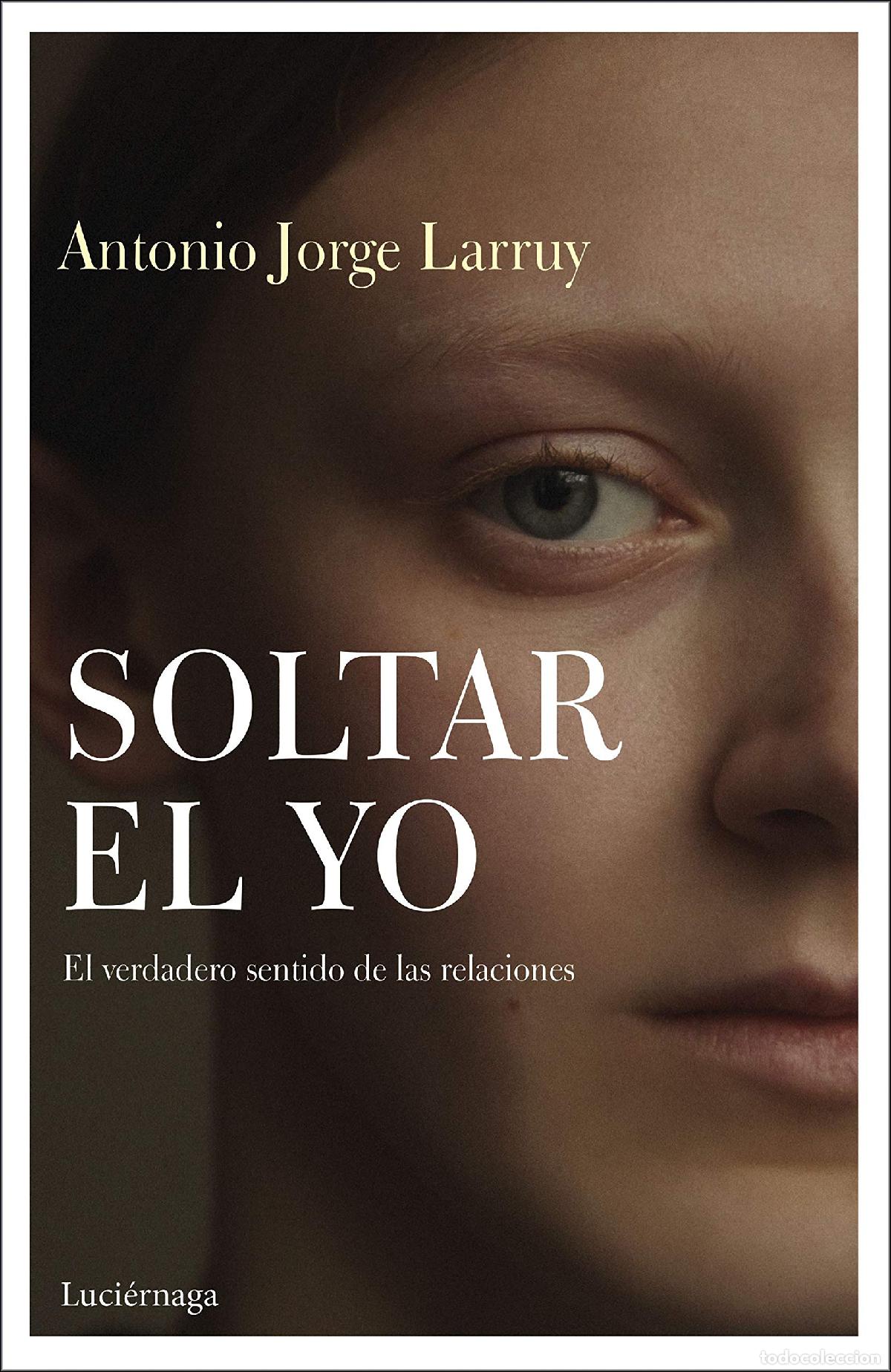 Libros de segunda mano: Soltar el Yo: El verdadero sentido de las relaciones: 1 (PREVENIR Y SANAR)