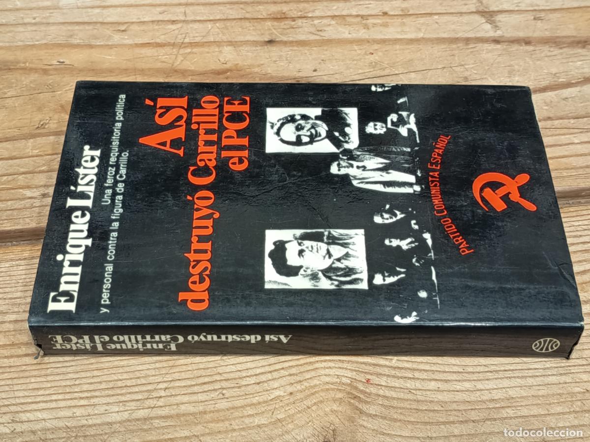 Libros de segunda mano: 1983 - ENRIQUE L&Iacute;STER. As&iacute; destruy&oacute; Carrillo el PCE - DEDICADO POR EL AUTOR