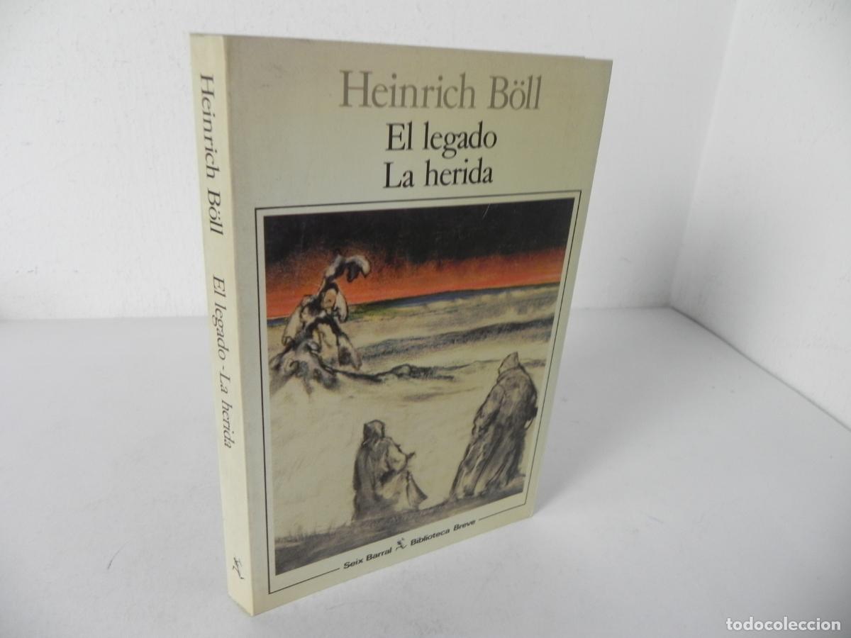Libros de segunda mano: EL LEGADO / LA HERIDA (HEINRICH B&Ouml;LL) SEIX BARRAL-1984 1&ordf; EDICI&Oacute;N