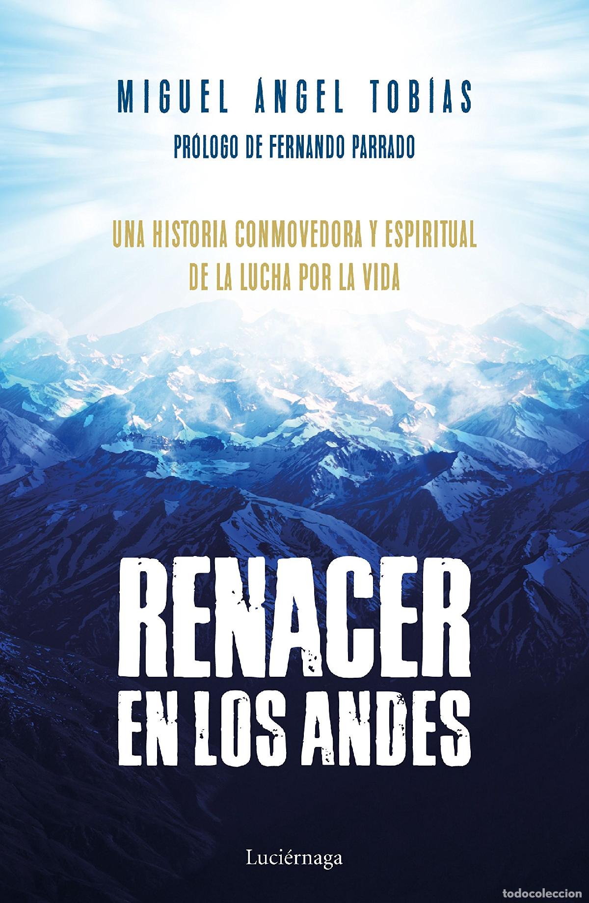 Libros de segunda mano: Renacer en los Andes: Una historia conmovedora y espiritual de la lucha por la vida