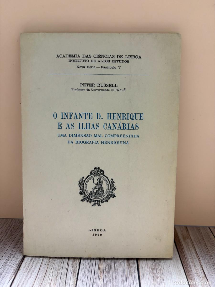 Libri di seconda mano: O INFANTE D. HENRIQUE E AS ILHAS CAN&Aacute;RIAS.PETER RUSSELL. ACADEMIA CIENCIAS. LISBOA, 1979. P&Aacute;GS: 55