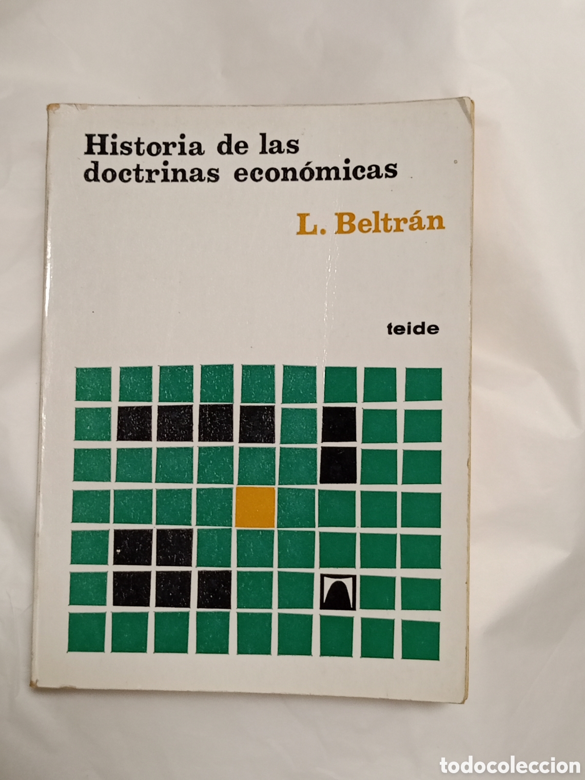 Second hand books: L. BELTR&Aacute;N. HISTORIA DE LAS DOCTRINAS ECON&Oacute;MICAS. TEIDE, BARCELONA 1976