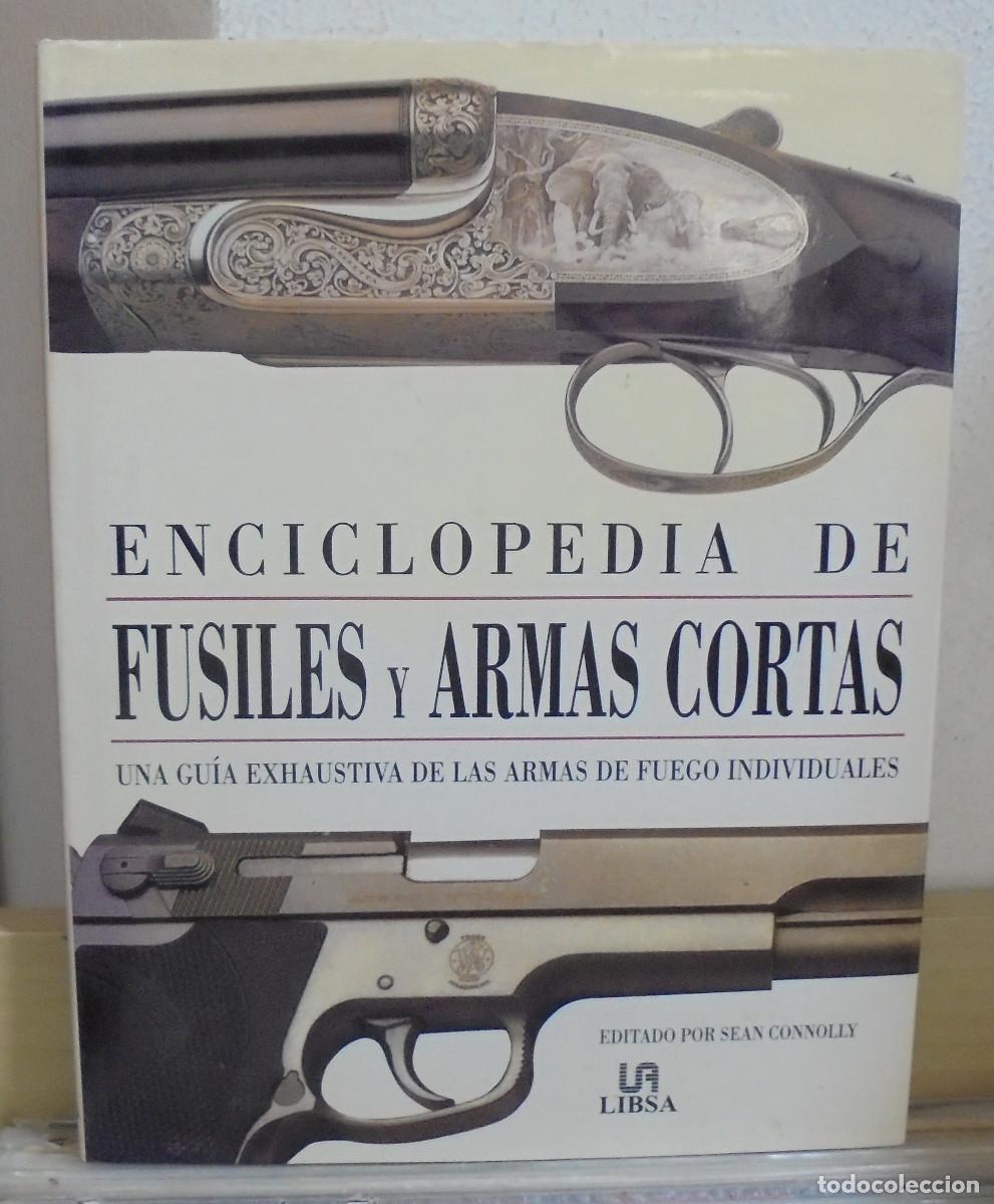 Libros de segunda mano: Enciclopedia de fusiles y armas cortas, una gu&iacute;a exhaustiva de las armas de fuego individuales