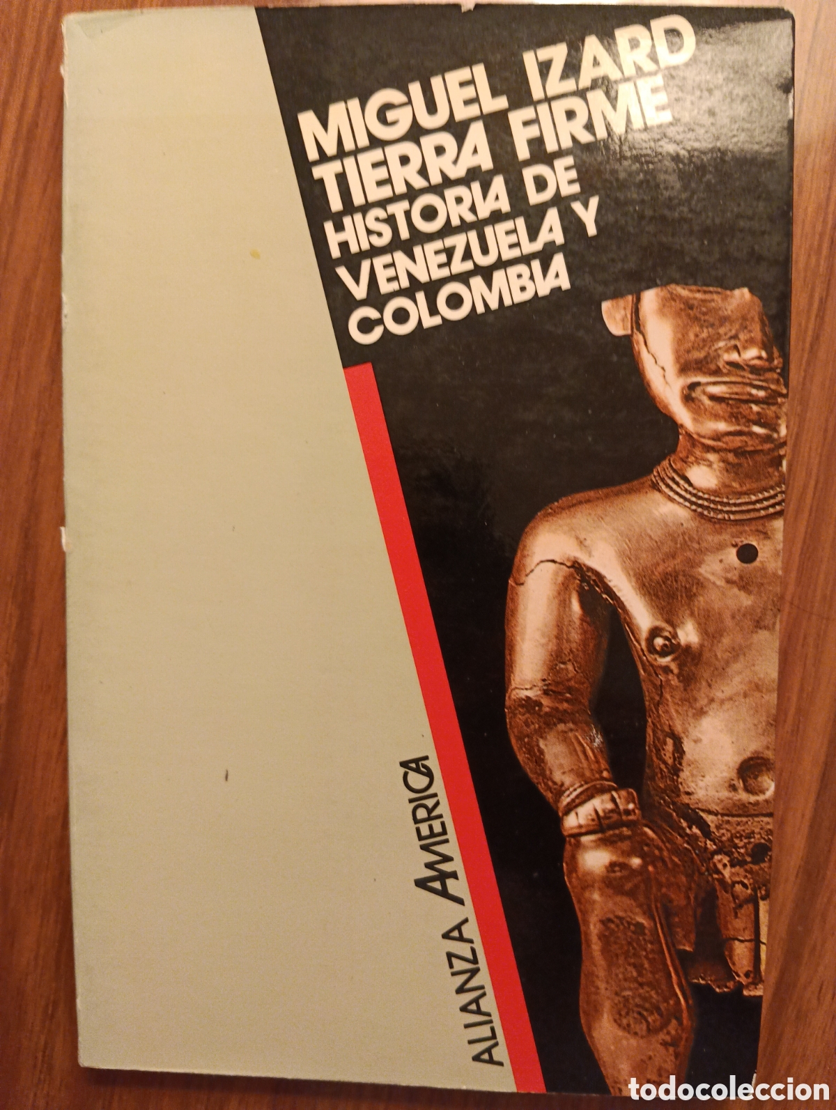Libros de segunda mano: TIERRA FIRME. HISTORIA DE VENEZUELA Y COLOMBIA. MIGUEL IZARD. ALIANZA EDITORIAL. 1987.