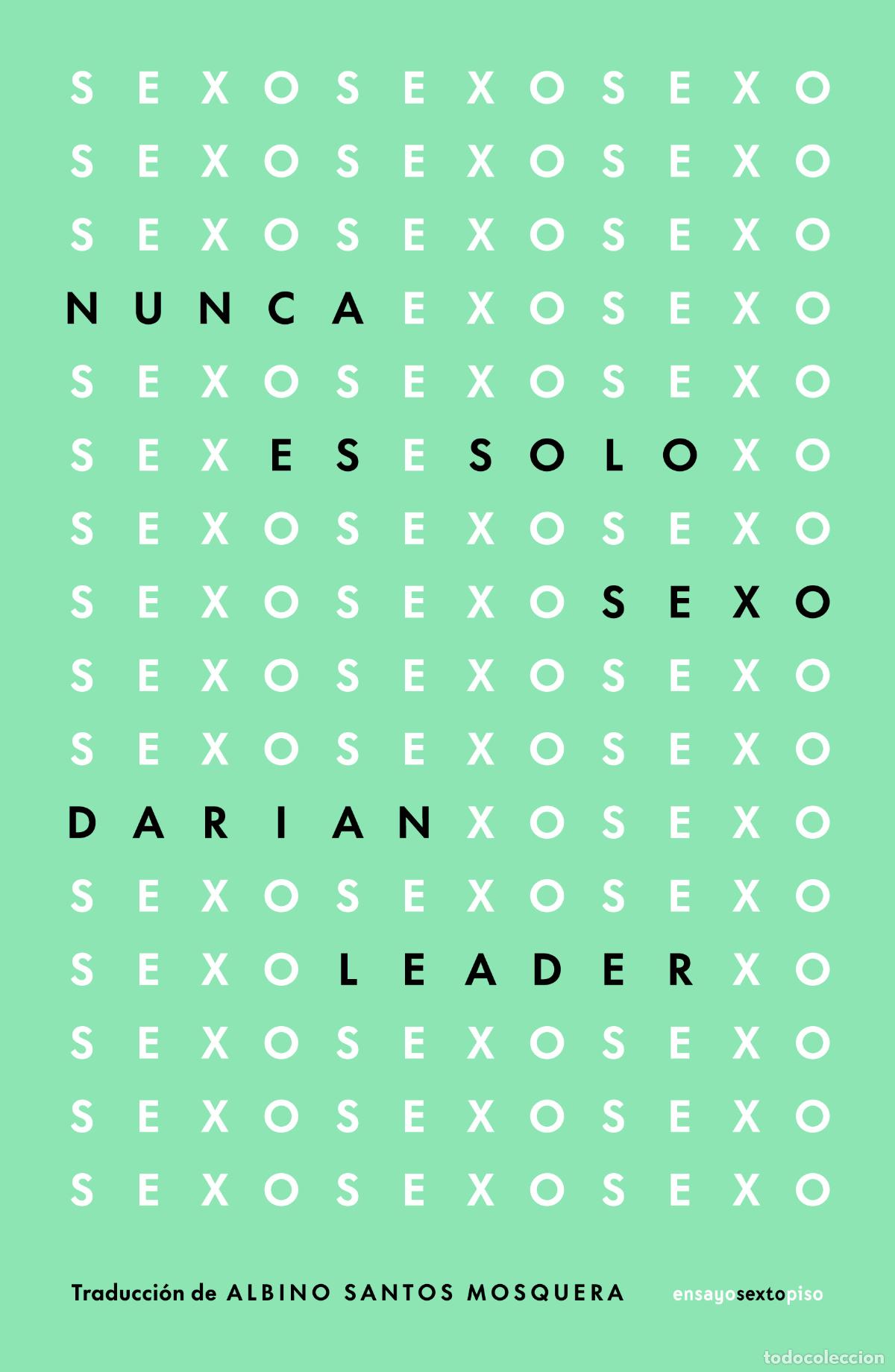 Libros de segunda mano: Nunca es solo sexo. Darian Leader . Editorial Sexto Piso. NUEVO