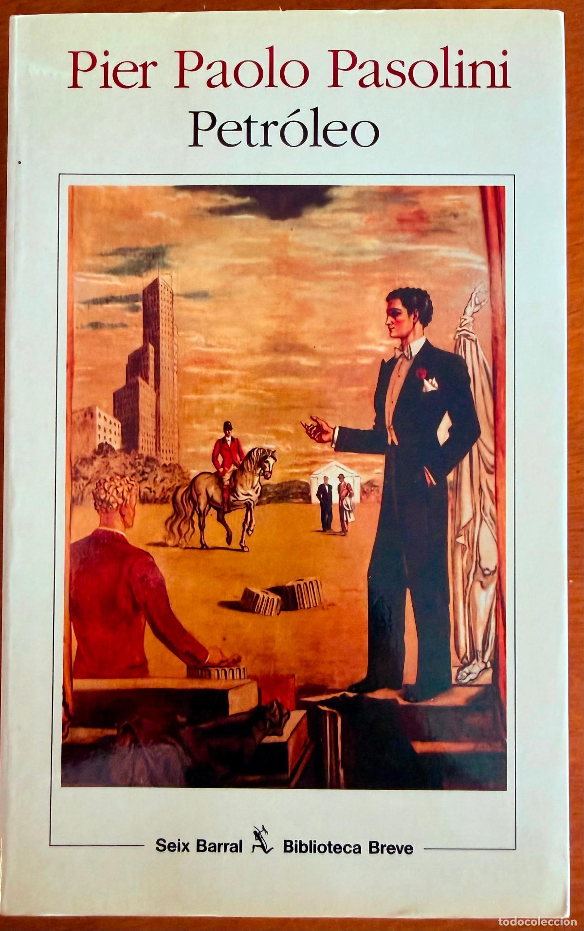 Libros de segunda mano: Petr&oacute;leo. Pier Paolo Pasolini. 1&ordf; Edici&oacute;n Seix Barral 1993