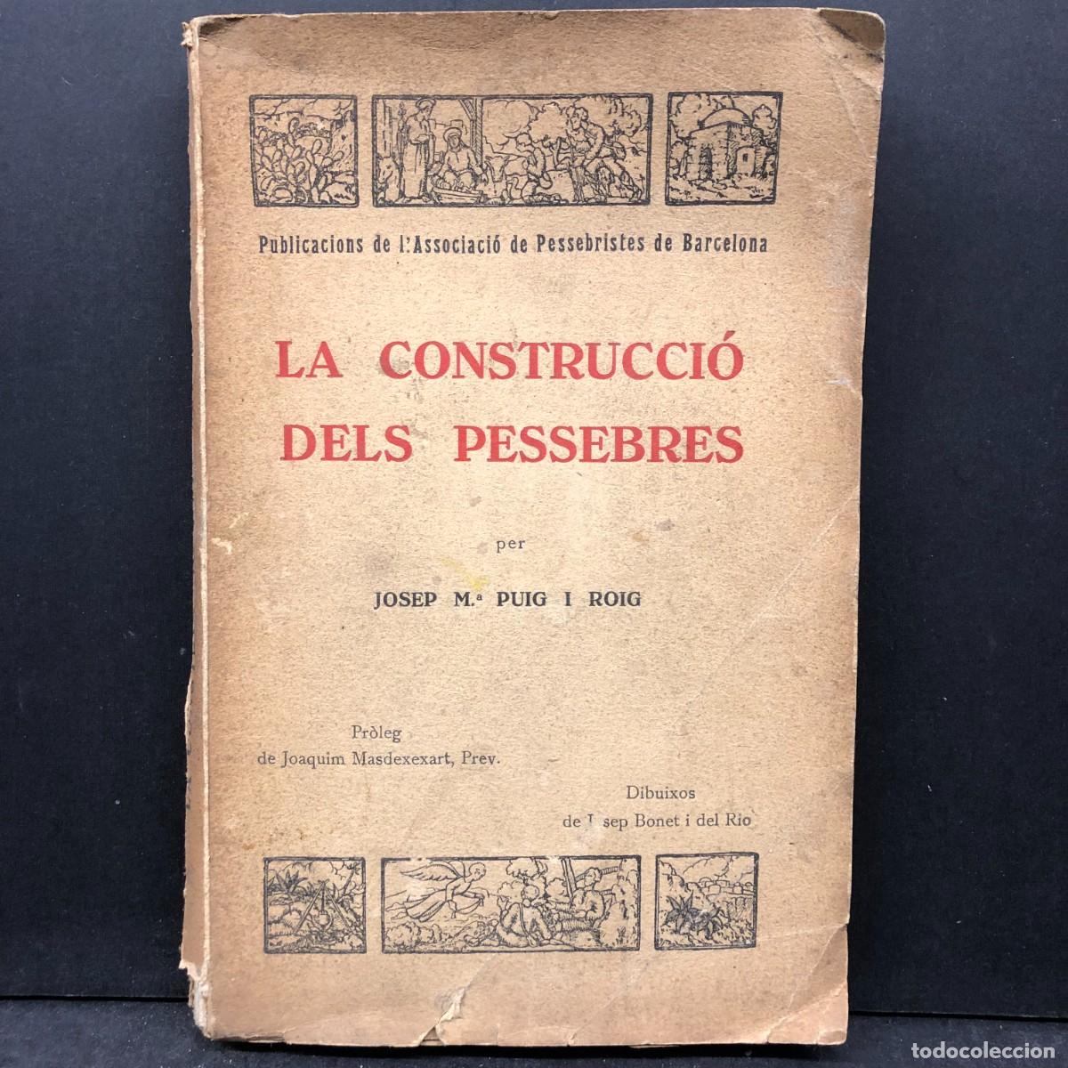 Libros de segunda mano: LA CONSTRUCCI&Oacute; DELS PESSEBRES PER JOSEP M&ordf; PUIG I ROIG - ASSOCIACI&Oacute; DE PESSEBRISTES BARCELONA / 1815