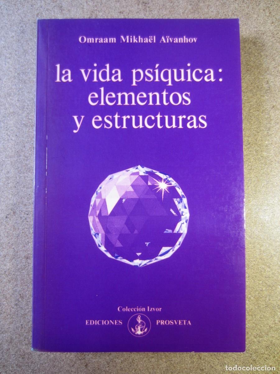 Libros de segunda mano: La vida psiquica Elementos y estructuras (Omraam Mikha&euml;l A&iuml;vanhov) 978-2-85566-614-3