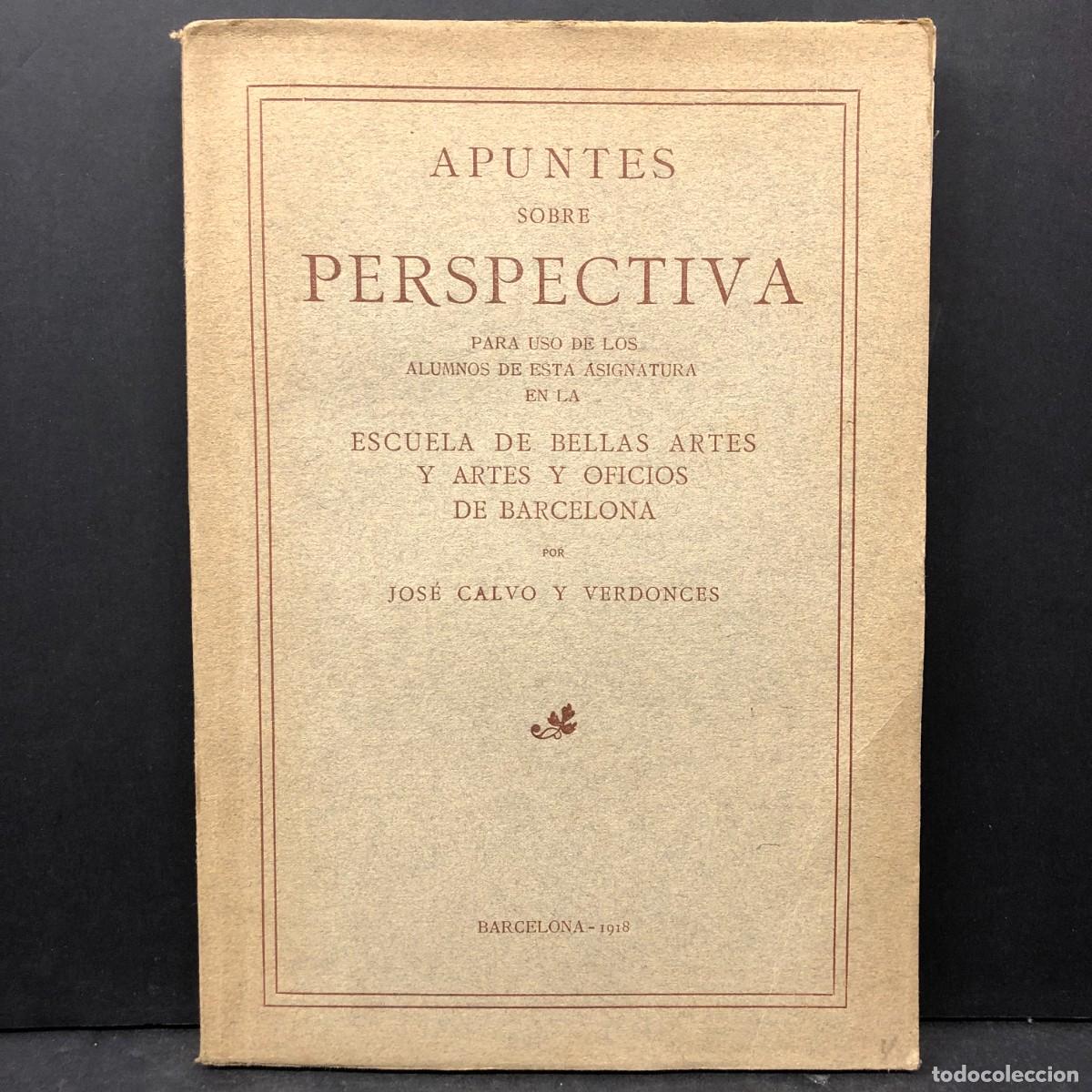 Libros de segunda mano: APUNTES SOBRE PERSPECTIVA - ESCUELA DE BELLAS ARTES - JOS&Eacute; CALVO VERDONCES - 1918 - BARCELONA / 1849