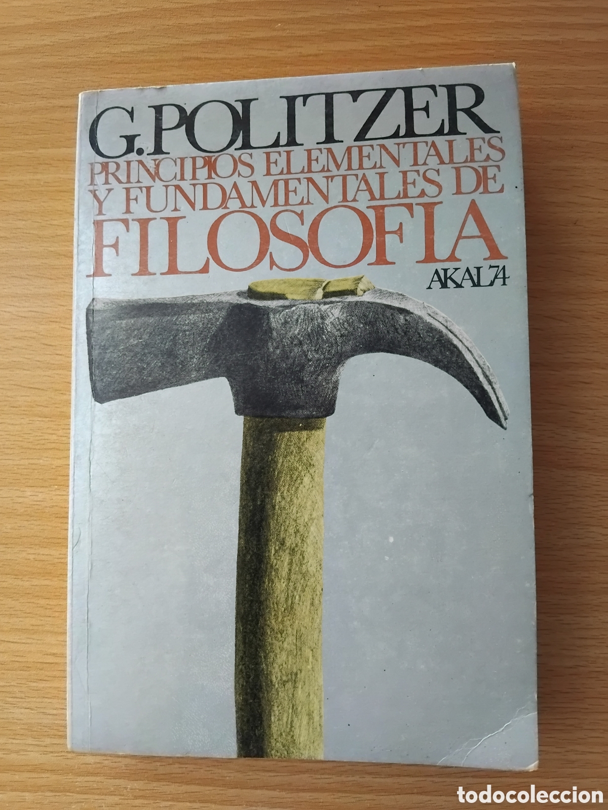 Libros de segunda mano: Principios elementales y fundamentales de filosof&iacute;a;G.Politzer;AKAL;1975
