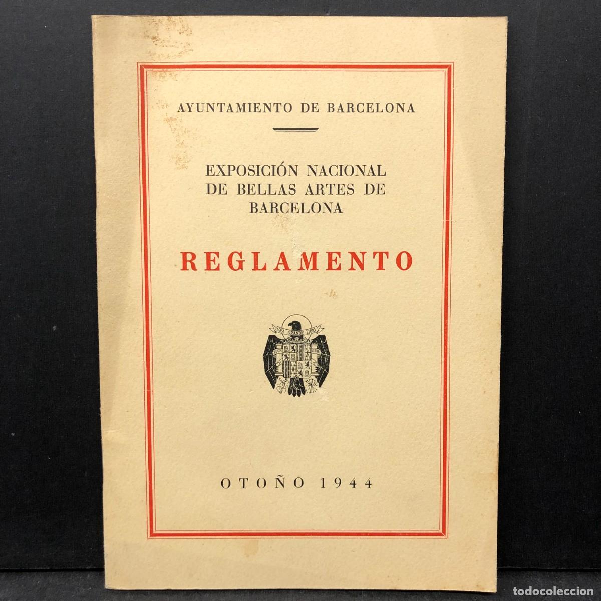 Libros de segunda mano: EXPOSICI&Oacute;N NACIONAL DE BELLAS ARTES DE BARCELONA 1944 - REGLAMENTO - AYUNTAMIENTO BARCELONA / 1877