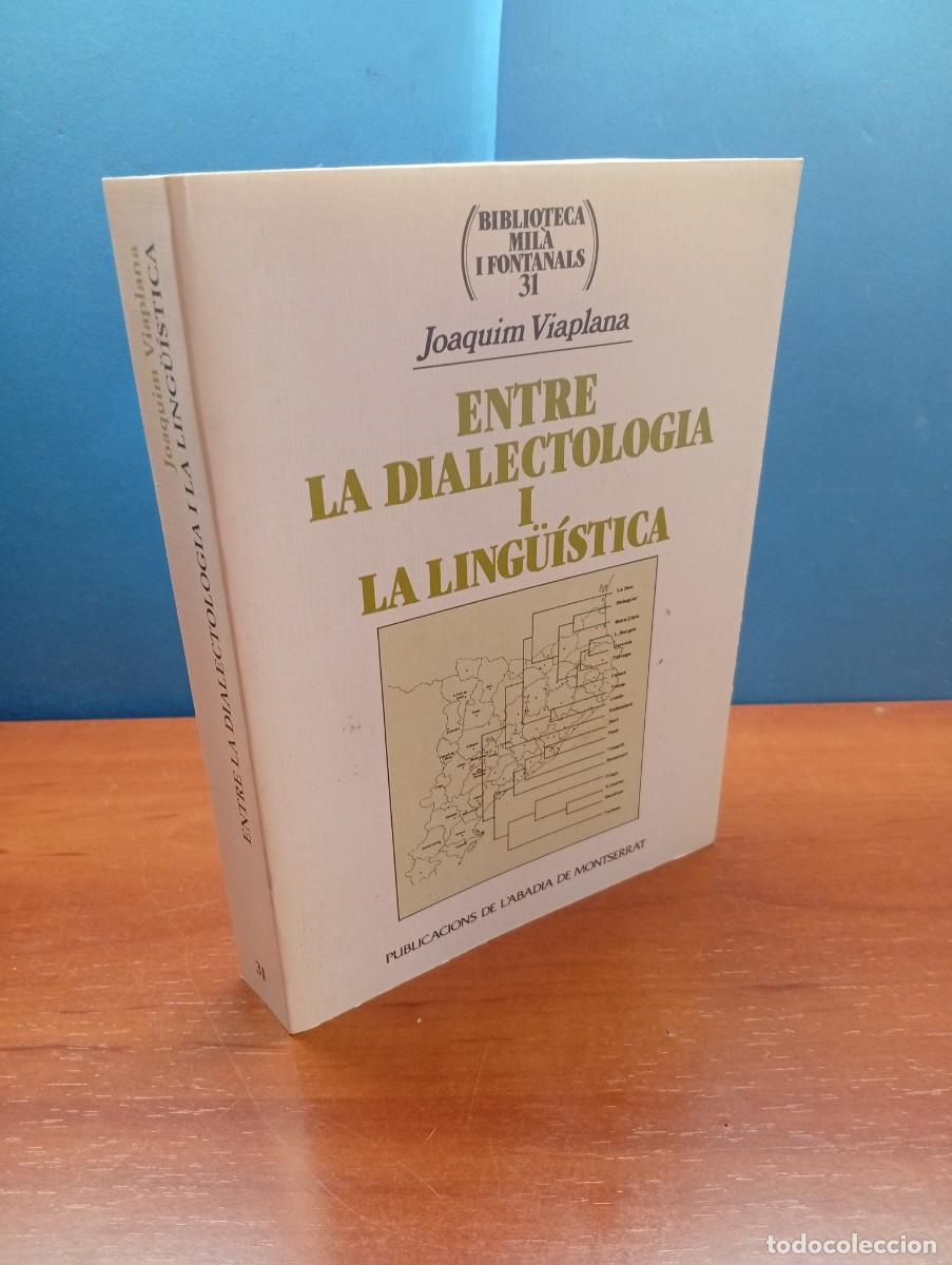 Libros de segunda mano: Entre la dialectologia i la ling&uuml;&iacute;stica. -JOAQUIM VIAPLANA