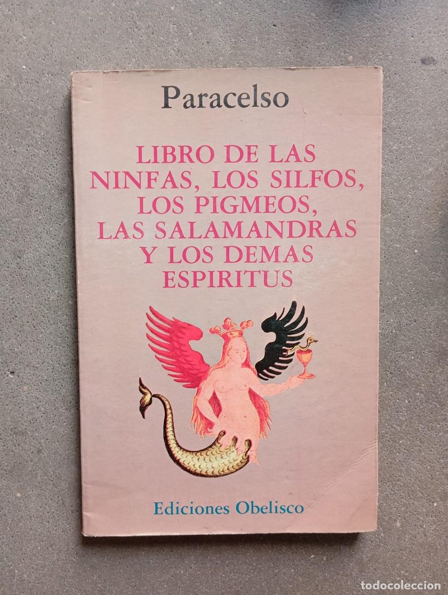 Libros de segunda mano: Libro de las ninfas, los silfos, los pigmeos, las salamandras y los dem&aacute;s esp&iacute;ritus /Paracelso/ 1983
