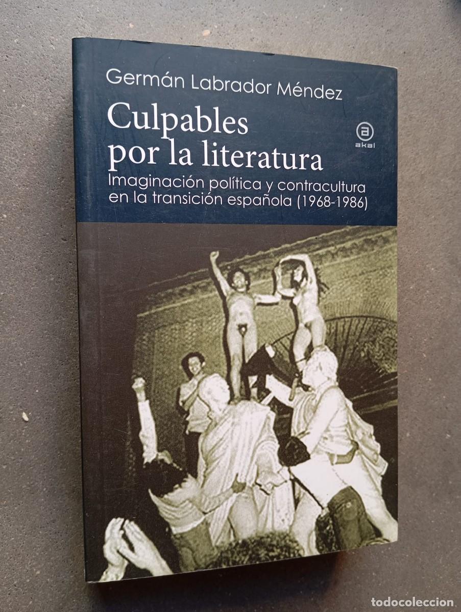 Libros de segunda mano: Culpables por la literatura: Imaginaci&oacute;n pol&iacute;tica y contracultura en la transici&oacute;n espa&ntilde;ola(1968-198