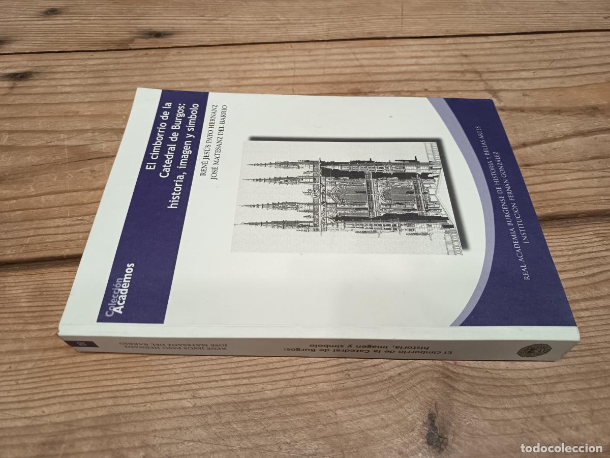 Libros de segunda mano: 2013 - PAYO HERNANZ / DEL BARRIO. El cimborrio de la Catedral de Burgos: Historia, imagen y s&iacute;mbolo