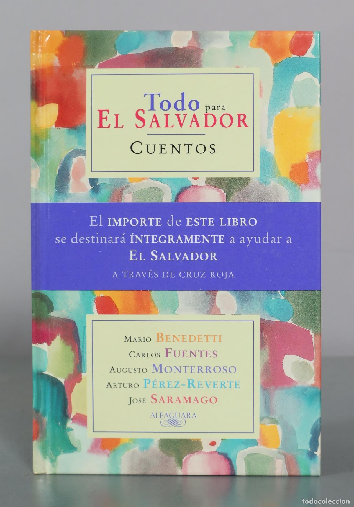 Libros de segunda mano: Todo para El Salvador - Cuentos - Mario Benedetti, Carlos Fuentes, Augusto Monterroso, Arturo